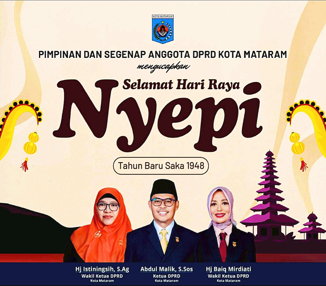PIMPINAN DAN SEGENAP ANGGOTA DPRD KOTA MATARAM MENGUCAPKAN SELAMAT HARI RAYA NYEPI TAHUN BARU SAKA 1948 /2026